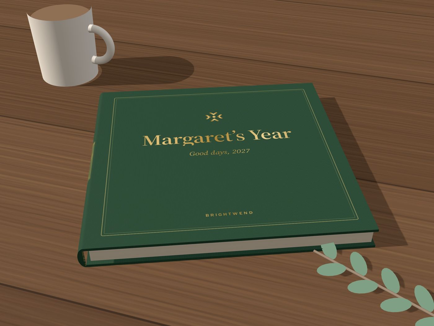 Illustration only: A green hardcover book titled Margaret's Year, Good days, 2027, on a wooden table beside a mug